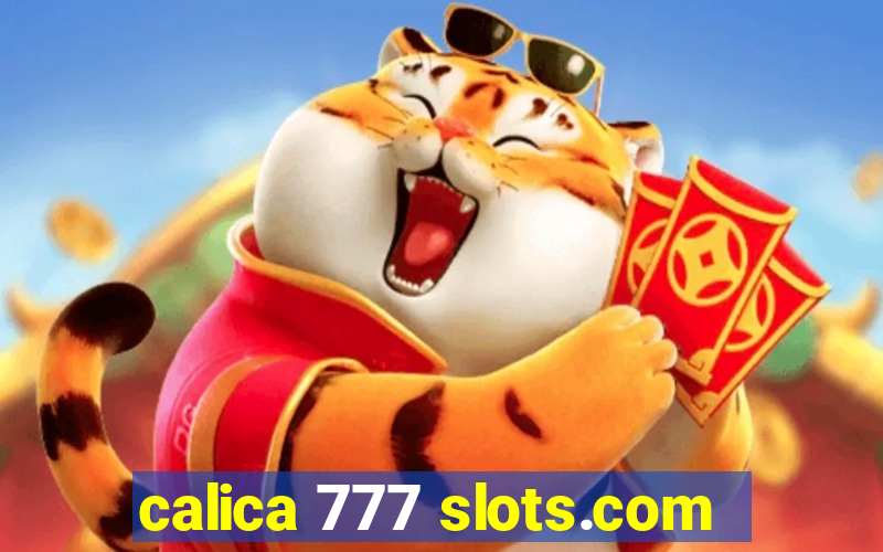 calica 777 slots.com