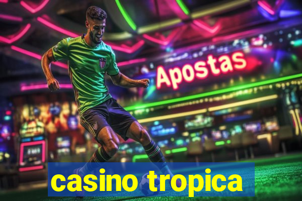 casino tropica