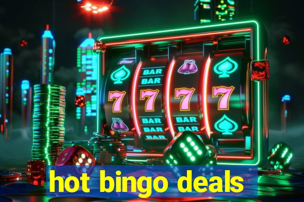 hot bingo deals