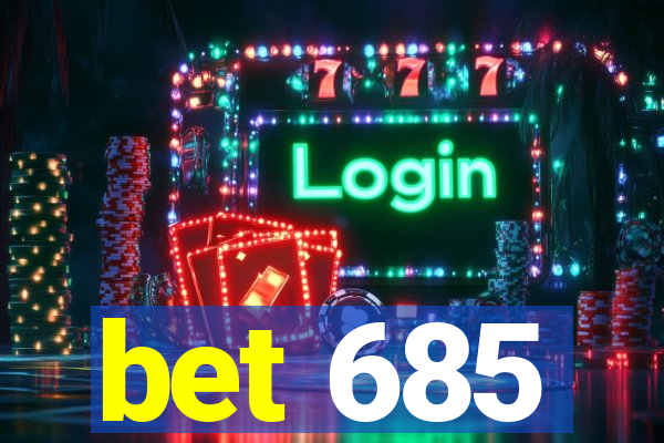 bet 685