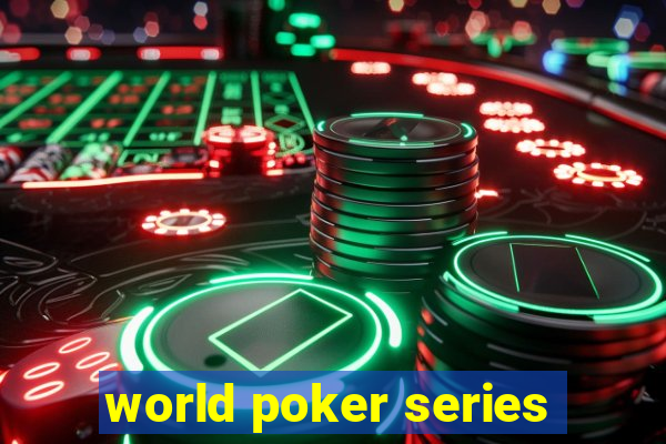 world poker series