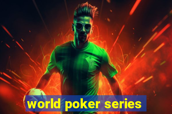 world poker series