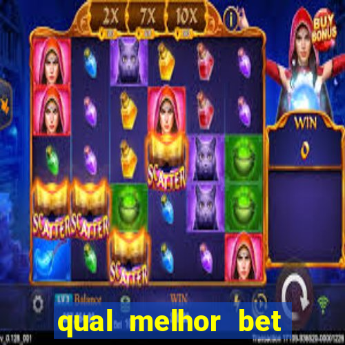 qual melhor bet para jogar