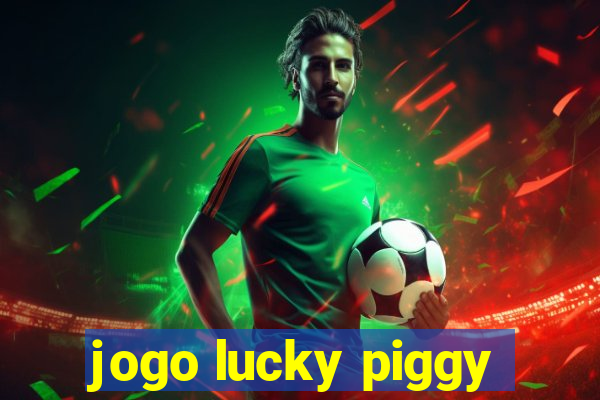 jogo lucky piggy