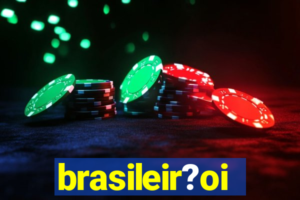 brasileir?oi