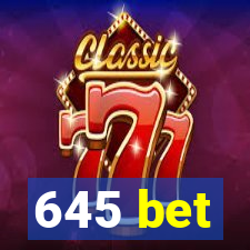 645 bet