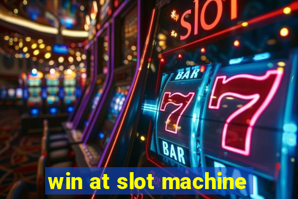 win at slot machine