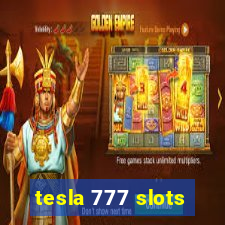 tesla 777 slots