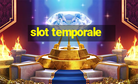 slot temporale