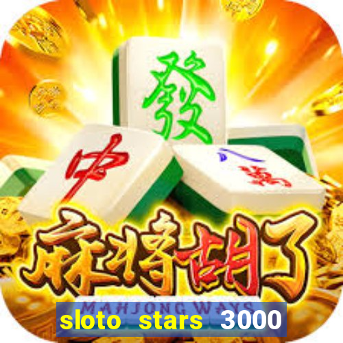 sloto stars 3000 casino games