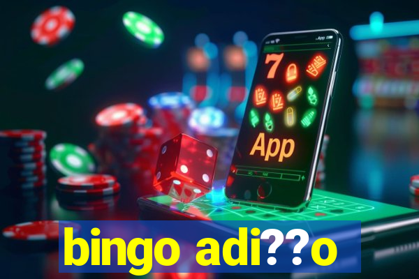 bingo adi??o