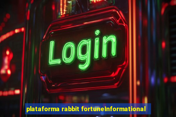 plataforma rabbit fortuneInformational