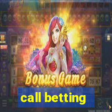 call betting