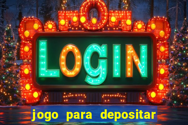 jogo para depositar 1 real