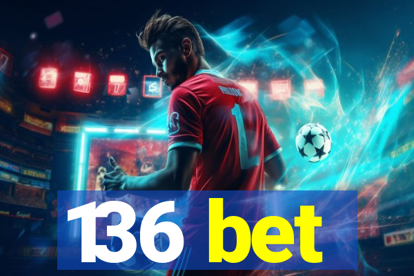 136 bet