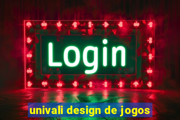 univali design de jogos