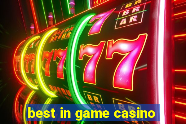 best in game casino