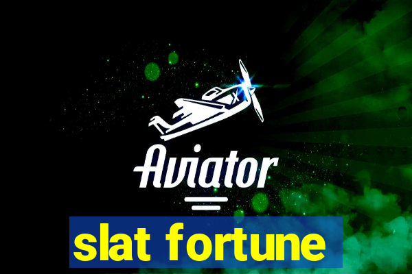 slat fortune