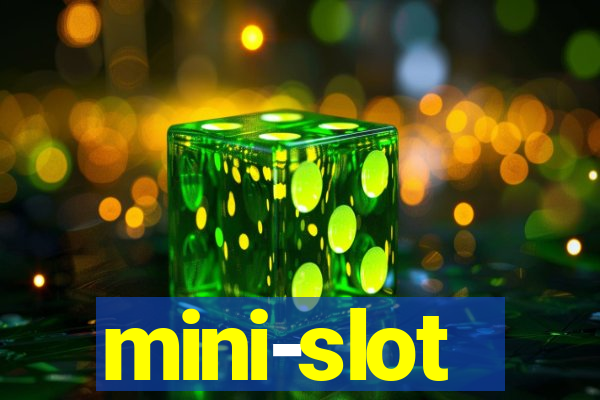 mini-slot