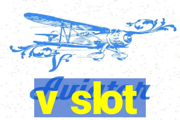 v slot