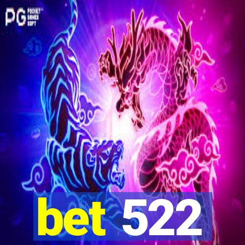 bet 522