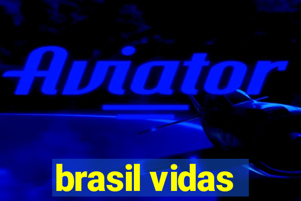 brasil vidas