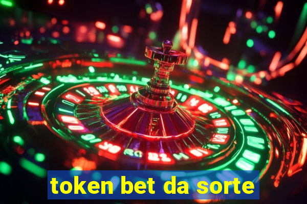 token bet da sorte