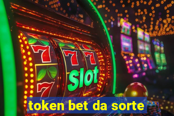 token bet da sorte