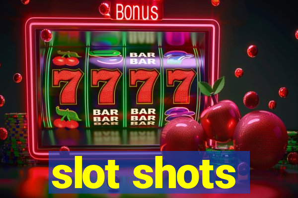 slot shots