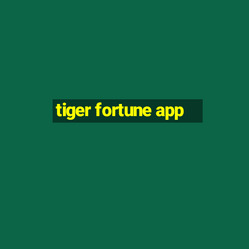 tiger fortune app