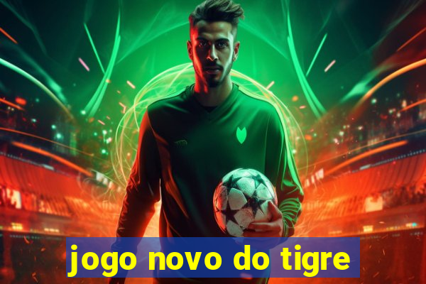 jogo novo do tigre