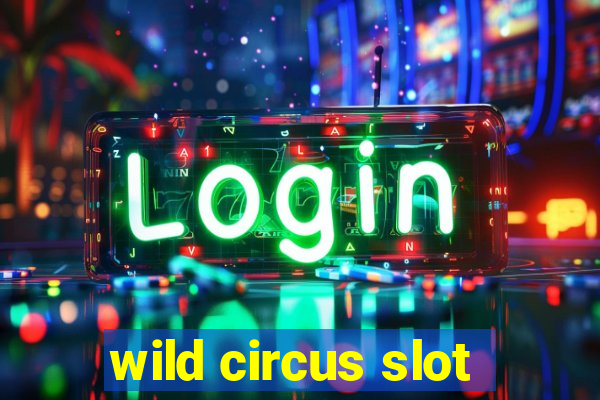 wild circus slot