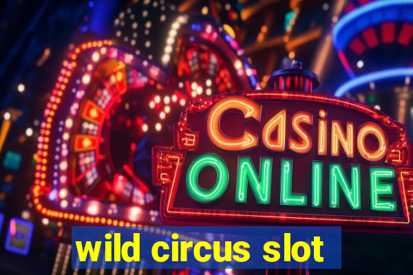 wild circus slot