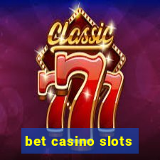 bet casino slots