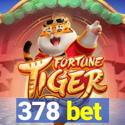 378 bet