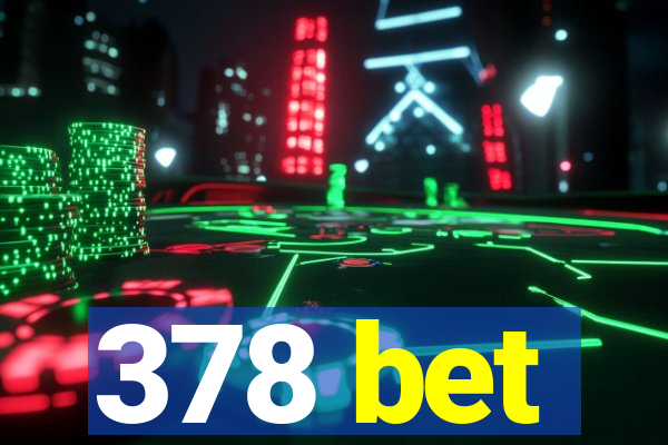 378 bet