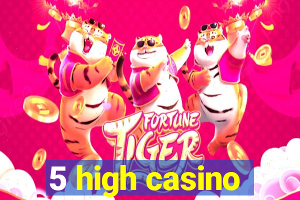 5 high casino