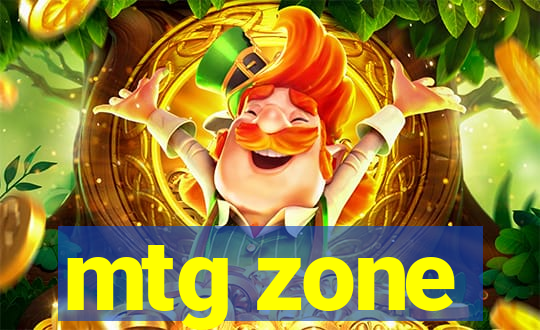 mtg zone