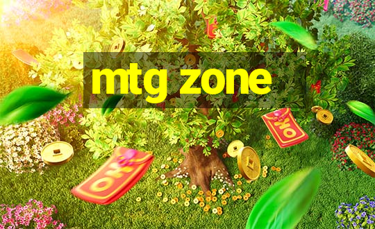 mtg zone