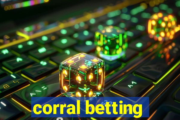 corral betting