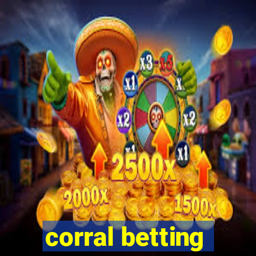 corral betting