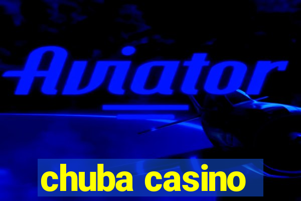 chuba casino