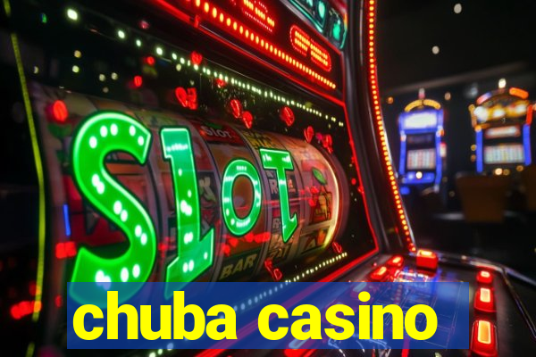 chuba casino