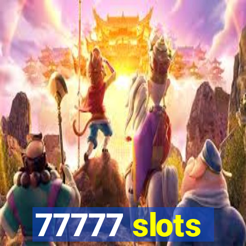 77777 slots