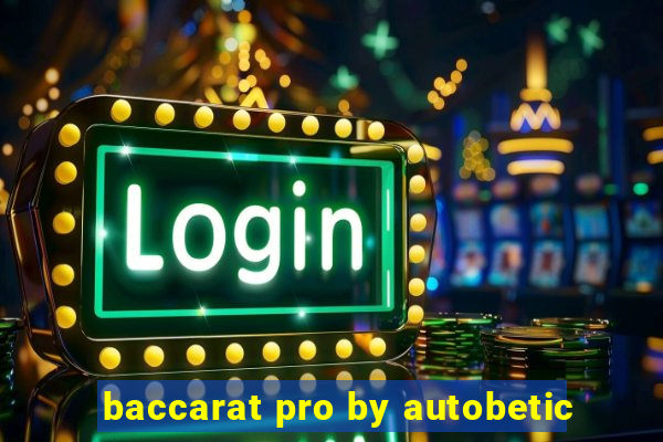 baccarat pro by autobetic