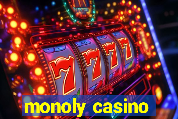 monoly casino