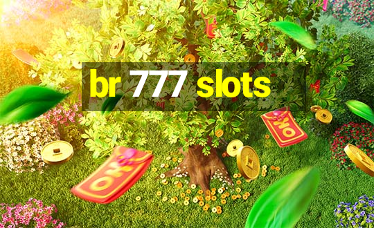 br 777 slots