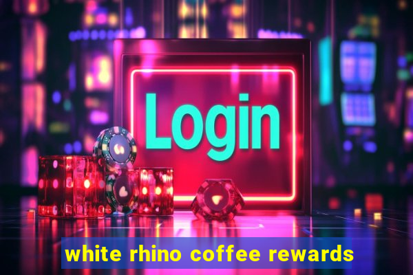 white rhino coffee rewards