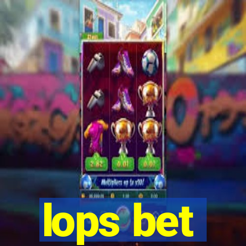 lops bet