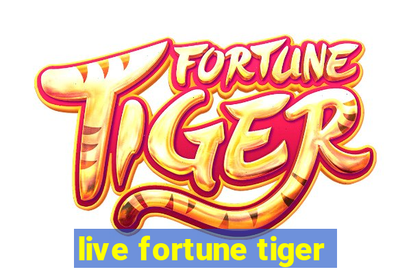 live fortune tiger